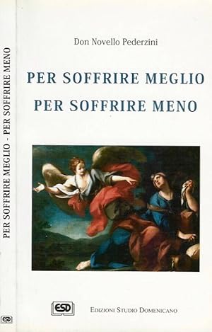 Imagen del vendedor de Per soffrire meglio, per soffrire meno a la venta por Biblioteca di Babele