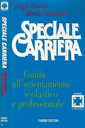 Bild des Verkufers fr Speciale carriera Guida all'orientamento scolastico e professionale zum Verkauf von Biblioteca di Babele