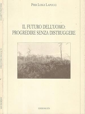 Bild des Verkufers fr Il futuro dell'uomo: progredire senza distruggere Parte I zum Verkauf von Biblioteca di Babele