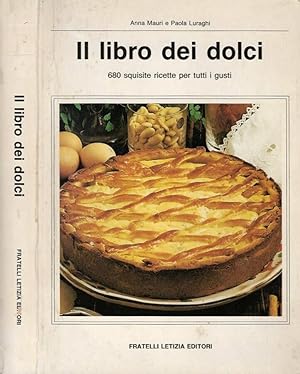 Bild des Verkufers fr Il libro dei dolci 680 squisite ricette per tutti i gusti zum Verkauf von Biblioteca di Babele