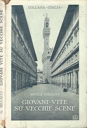 Bild des Verkufers fr Giovani vite su vecchie scene Pagine di vita fiorentina zum Verkauf von Biblioteca di Babele