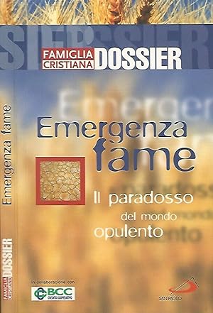 Bild des Verkufers fr Famiglia Cristiana - Dossier - Emergenza fame Il paradosso del mondo opulento zum Verkauf von Biblioteca di Babele
