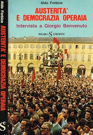 Bild des Verkufers fr Austerit e democrazia operaia Intervista a Giorgio Benvenuto zum Verkauf von Biblioteca di Babele