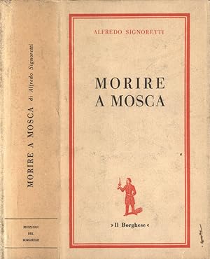 Imagen del vendedor de Morire a Mosca a la venta por Biblioteca di Babele