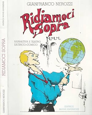 Bild des Verkufers fr Ridiamoci sopra Narrativa e teatro satirico-comico zum Verkauf von Biblioteca di Babele
