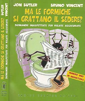 Image du vendeur pour Ma le formiche si grattano il sedere? Domande inaspettate per risate assicurate mis en vente par Biblioteca di Babele