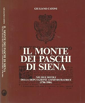 Bild des Verkufers fr Il Monte dei Paschi di Siena Nei due secoli della deputazione amministratrice (1786/1986) zum Verkauf von Biblioteca di Babele