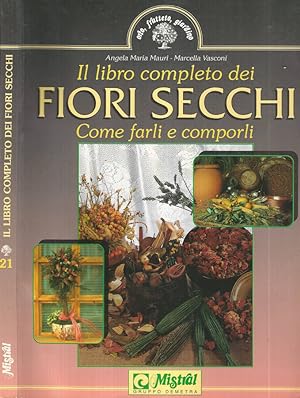Bild des Verkufers fr Il libro completo dei fiori secchi Come farli e comporli zum Verkauf von Biblioteca di Babele