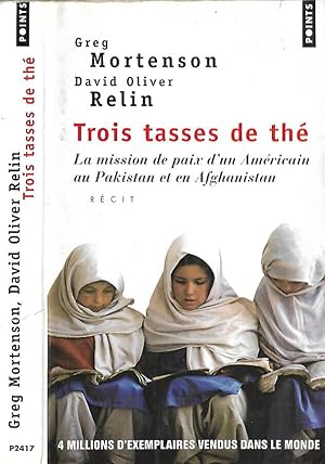 Bild des Verkufers fr Trois tasses de th La mission de paix d un Amricain au Pakistan et en Afghanistan zum Verkauf von Biblioteca di Babele