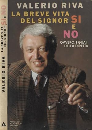 Immagine del venditore per La breve vita del signor s e no Ovvero: i guai della diretta venduto da Biblioteca di Babele