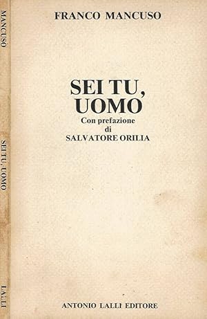 Image du vendeur pour Sei tu, uomo mis en vente par Biblioteca di Babele