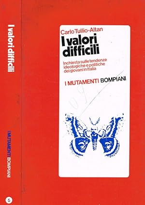 Seller image for I valori difficili Inchiesta sulle tendenze ideologiche e politiche dei giovani in Italia for sale by Biblioteca di Babele
