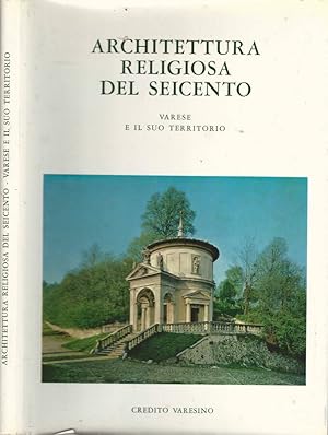 Bild des Verkufers fr Architettura religiosa del Seicento Varese e il suo territorio zum Verkauf von Biblioteca di Babele