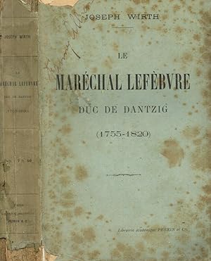 Le marechal Lefebvre Duc de Dantzig 1755-1820