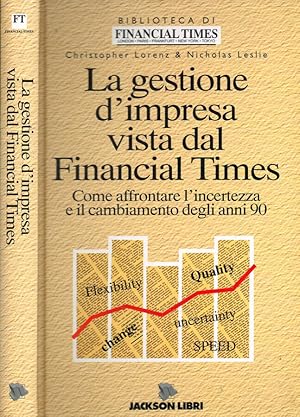 Bild des Verkufers fr La gestione d'impresa vista dal Financial Times Come affrontare l'incertezza e il cambiamento degli anni 90 zum Verkauf von Biblioteca di Babele