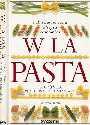 Bild des Verkufers fr Bella buona sana allegra economica W La Pasta 100 e pi modi per cucinarla con fantasia zum Verkauf von Biblioteca di Babele