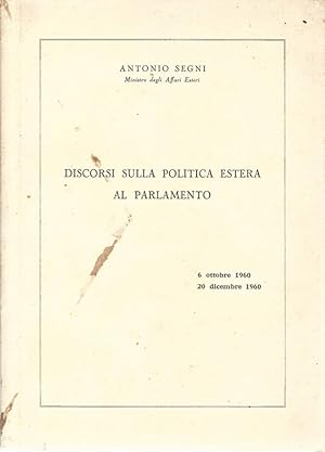 Bild des Verkufers fr Discorsi sulla politica estera al parlamento 6 ottobre 1960 - 20 dicembre 1960 zum Verkauf von Biblioteca di Babele