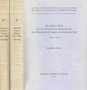 Le Saint Siege et la situation religieuse en Pologne et dans les Pays Baltes. 1939-1945 2voll