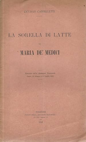Bild des Verkufers fr La sorella di latte di Maria de' Medici zum Verkauf von Biblioteca di Babele
