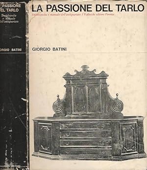 Imagen del vendedor de La passione del tarlo Enciclopedia e manuale dell'antiquariato a la venta por Biblioteca di Babele