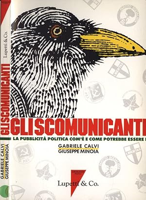 Bild des Verkufers fr Gli scomunicanti La pubblicit politica com'  e come potrebbe essere zum Verkauf von Biblioteca di Babele