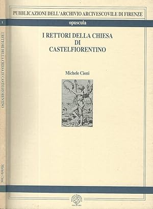 Bild des Verkufers fr I rettori della Chiesa di Castelfiorentino zum Verkauf von Biblioteca di Babele