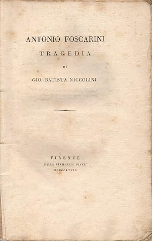 Bild des Verkufers fr Antonio Foscarini Tragedia di Gio. Battista Niccolini zum Verkauf von Biblioteca di Babele