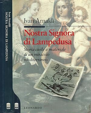 Bild des Verkufers fr Nostra Signora di Lampedusa Storia civile e materiale di un miracolo mediterraneo zum Verkauf von Biblioteca di Babele