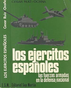 Bild des Verkufers fr Los ejercitos espanoles Las fuerzas armados en la defensa nacional zum Verkauf von Biblioteca di Babele