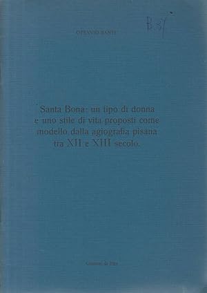 Immagine del venditore per Santa Bona: un tipo di donna e uno stile di vita proposti come modello dalla agiografia pisana tra XII e XIII secolo venduto da Biblioteca di Babele