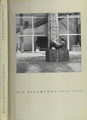 Bild des Verkufers fr Katalog der Bildwerke seit etwa 1800 im Wallraf-Richartz-Museum und in offentlichen Besitz der Stadt Koln II zum Verkauf von Biblioteca di Babele