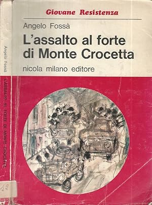 Imagen del vendedor de L'assalto al forte di Monte Crocetta a la venta por Biblioteca di Babele