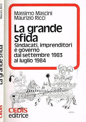 Seller image for La grande sfida Sindacati, imprenditori e governo dal settembre 1983 al luglio 1984 for sale by Biblioteca di Babele