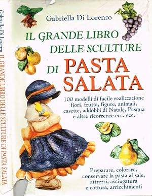 Bild des Verkufers fr Il grande libro delle sculture di pasta salata zum Verkauf von Biblioteca di Babele