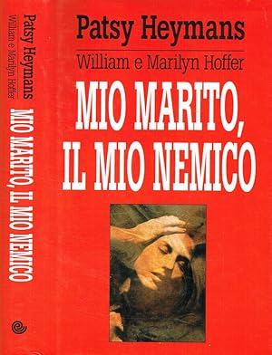 Seller image for Mio marito, il mio nemico for sale by Biblioteca di Babele