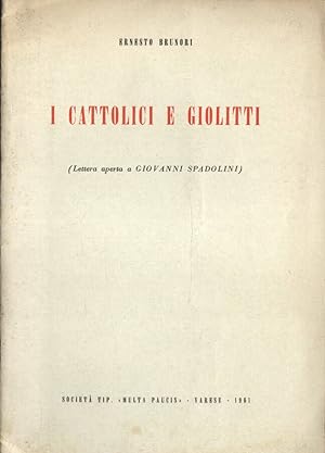 Bild des Verkufers fr I cattolici e Giolitti ( Lettera aperta a Giovanni Spadolini ) zum Verkauf von Biblioteca di Babele
