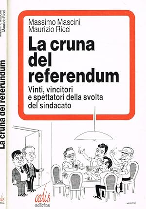 Bild des Verkufers fr La cruna del Referendum Vinti, vincitori e spettatori della svolta del sindacato zum Verkauf von Biblioteca di Babele