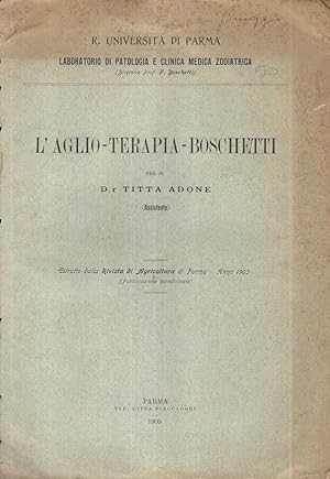 Seller image for L'aglio - Terapia - Boschetti Estratto dalla Rivista di Agricoltura di Parma Anno 1903 for sale by Biblioteca di Babele