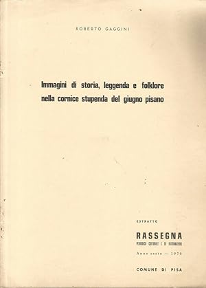 Bild des Verkufers fr Immagini di storia, leggenda e folklore nella cornice stupenda del giugno pisano zum Verkauf von Biblioteca di Babele