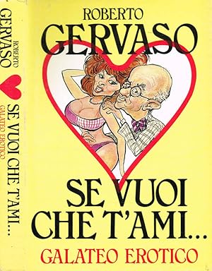 Bild des Verkufers fr Se vuoi che t'ami Galateo erotico zum Verkauf von Biblioteca di Babele