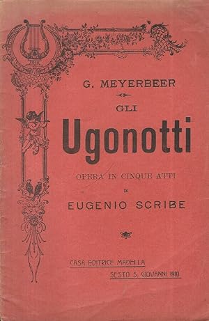 Bild des Verkufers fr Gli Ugonotti Opera in cinque atti zum Verkauf von Biblioteca di Babele