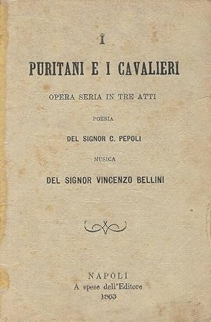 Imagen del vendedor de I puritani e i cavalieri Opera seria in tre atti a la venta por Biblioteca di Babele