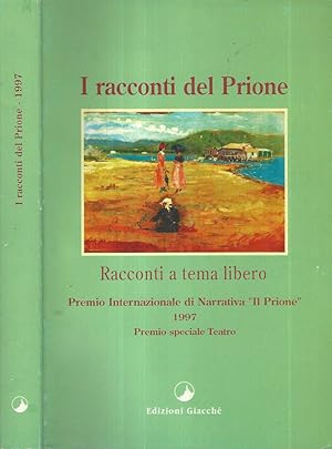 Bild des Verkufers fr I racconti del Priore Premio Internazionale di Narrativa Il Prione 1997 Premio Speciale Teatro zum Verkauf von Biblioteca di Babele