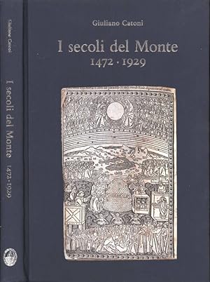 Bild des Verkufers fr I secoli del Monte 1472 - 1929 zum Verkauf von Biblioteca di Babele