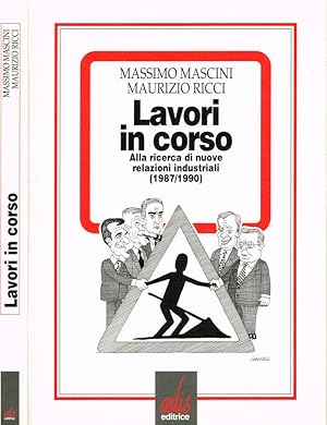 Bild des Verkufers fr Lavori in corso Alla ricerca mdi nuove relazioni industriali (1987/1990) zum Verkauf von Biblioteca di Babele