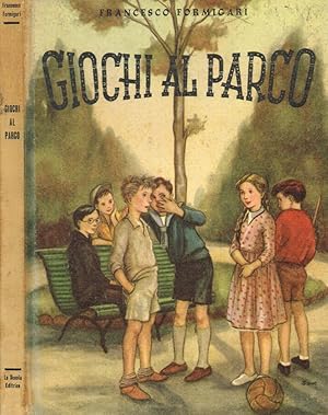 Bild des Verkufers fr Giochi al parco Storia di avventurosi ragazzi zum Verkauf von Biblioteca di Babele