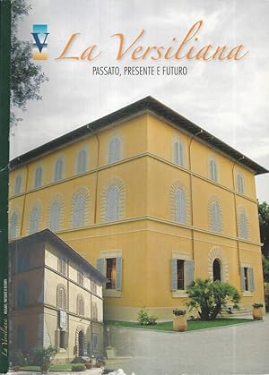 Bild des Verkufers fr La Versiliana Passato, presente e futuro zum Verkauf von Biblioteca di Babele