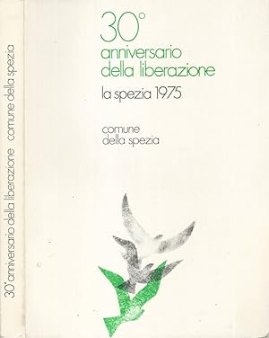 Bild des Verkufers fr 30 anniversario della Liberazione La Spezia 1975 zum Verkauf von Biblioteca di Babele