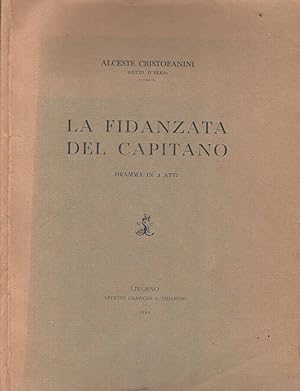Bild des Verkufers fr La fidanzata del capitano Dramma in tre atti zum Verkauf von Biblioteca di Babele