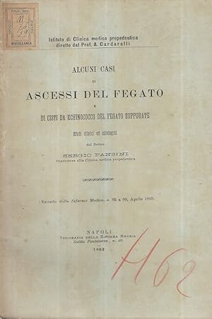 Seller image for Alcuni casi di ascessi del fegato e di cisti da echinococco del fegato suppurate Studi clinici ed eziologici for sale by Biblioteca di Babele